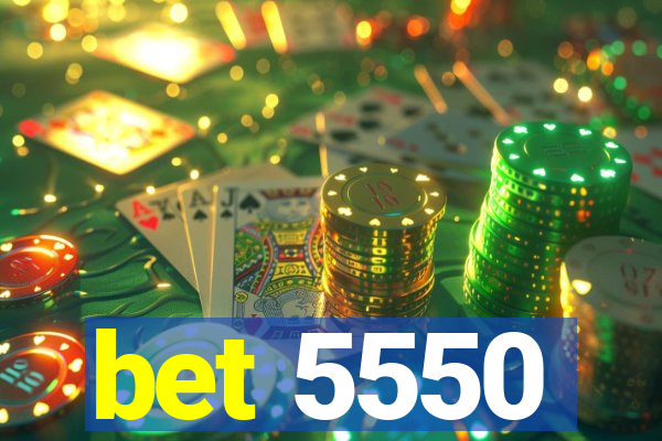 bet 5550